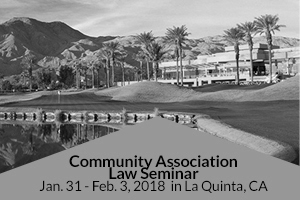 2018 Community Association Law Seminar in La Quinta, CA